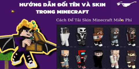 Hướng dẫn đổi skin và tên nhân vật trong Minecraft mới nhất 2022 [Thành Công 100%]