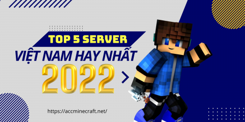 Top 5 máy chủ Minecraft Việt Nam hay nhất 2022