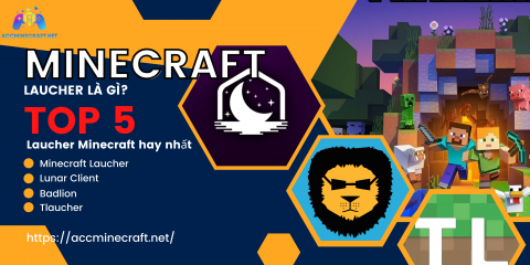 Nhiều Minecraft Launcher mà bạn có thể chưa biết. Làm sao để tải Minecraft Launcher về máy và chơi miễn phí.
